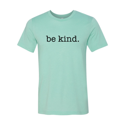 Be Kind #2 T-Shirt