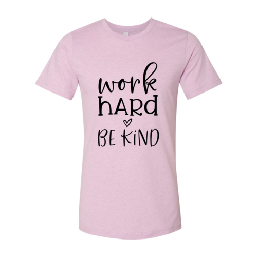 Work Hard Be Kind T-Shirt