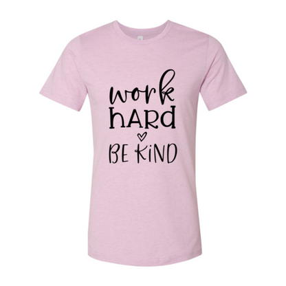 Work Hard Be Kind T-Shirt