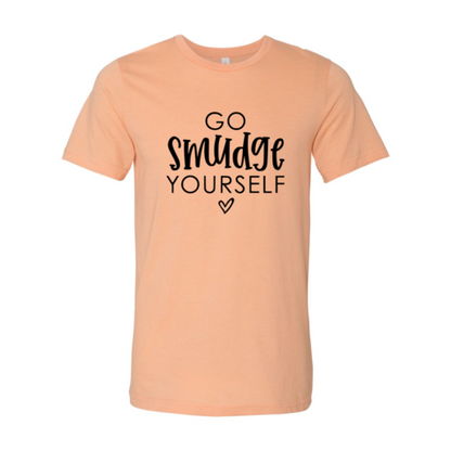 Go Smudge Yourself T-Shirt