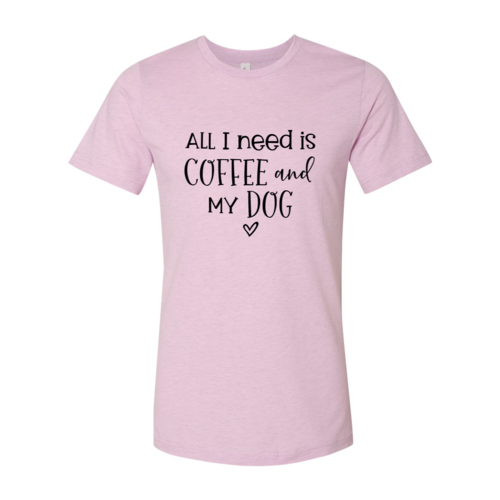 All I Need Is Coffee And My Dog T-Shirt