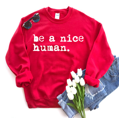 Be A Nice Human Sweatshirt