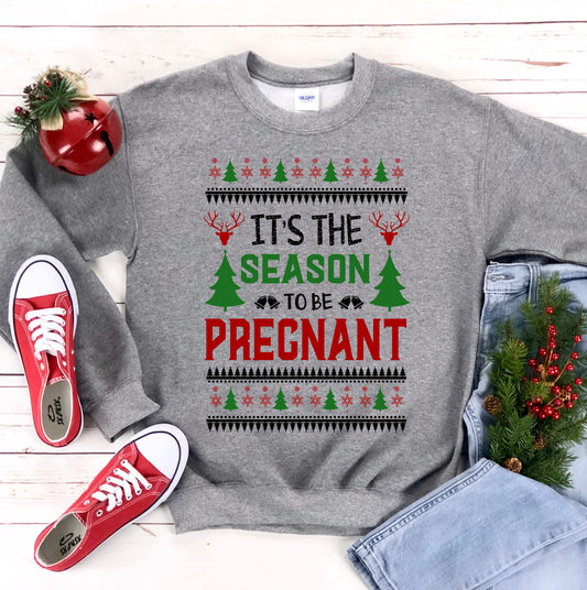 It's the Season To Be Pregnant Christmas Sweatshirt (Women's)