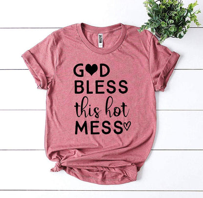 God Bless This Hot Mess T-Shirt